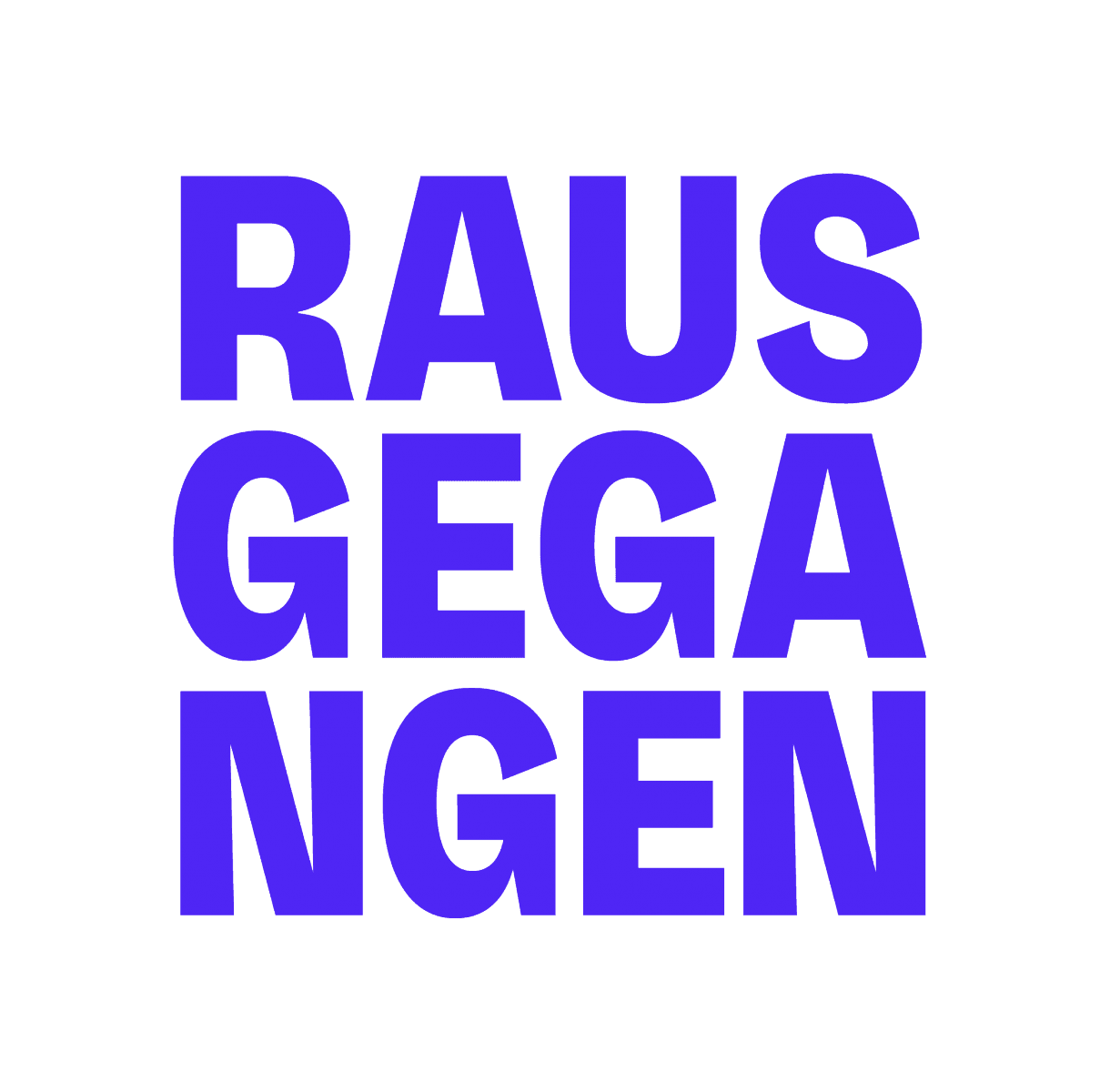 rausgegangen
